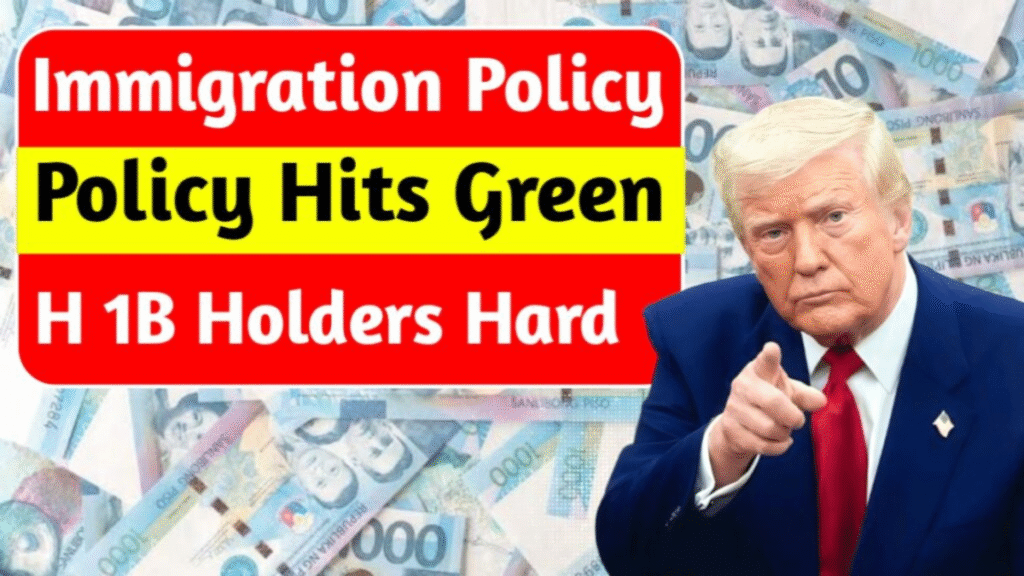 Trump’s New Immigration Rules Target H-1B Visas and Green Cards: What to Know for 2025–26